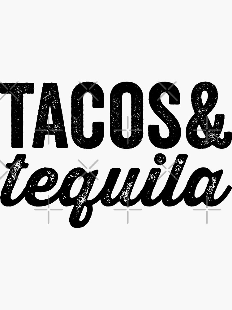 "Tacos and tequila" Sticker by bainermarket Redbubble