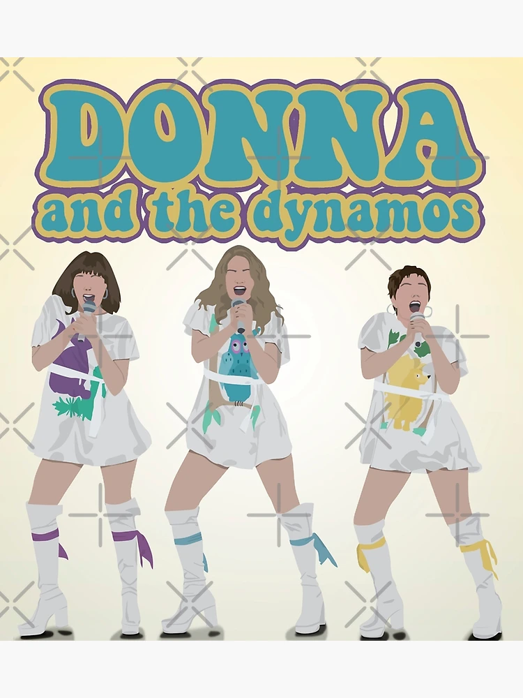 Donna And The Dynamos - Mamma Mia Poster for Sale by