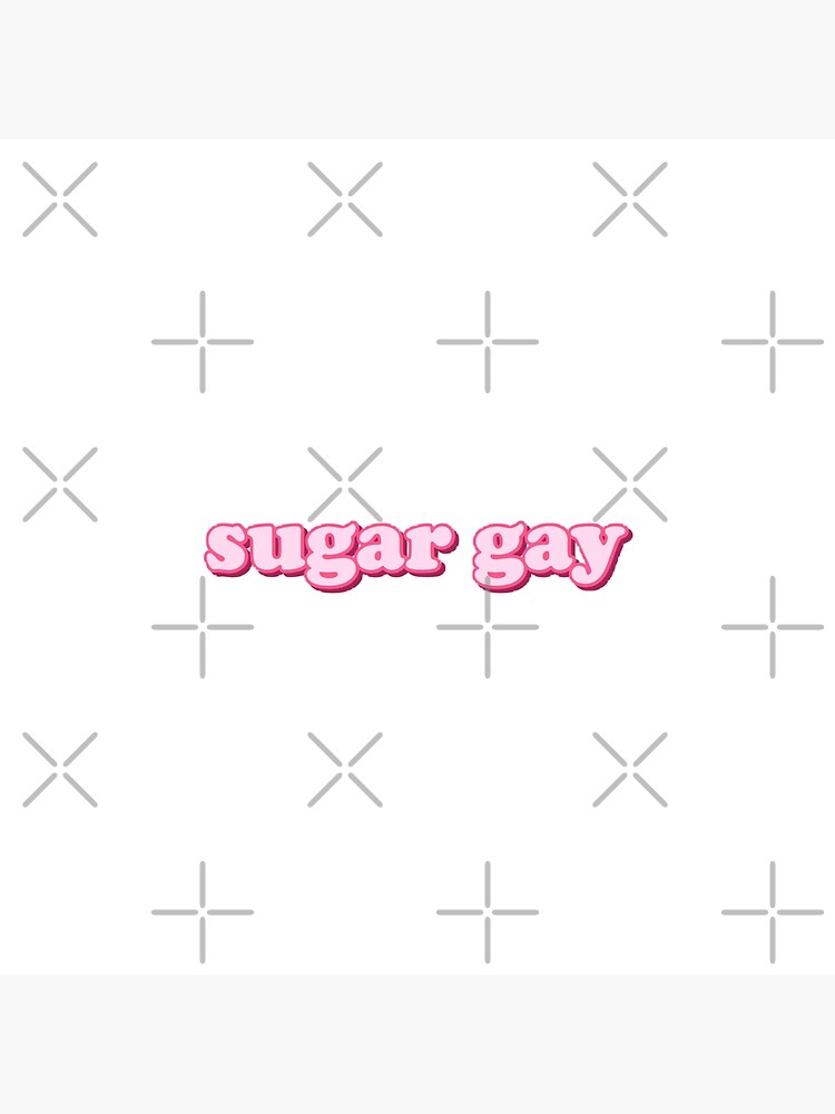 "sugar gay" Poster for Sale by averywagner Redbubble