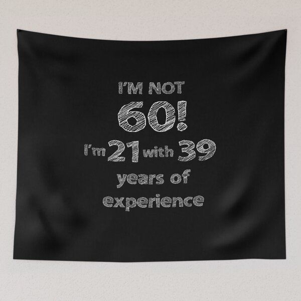 Item preview, I'm Not 60 I'm 21 with 39 Years of Experience Shirt Funny 60th Birthday T-Shirt Great Gift for Grandparent Short-Sleeve Jersey Tee designed and sold by Panda Branda.