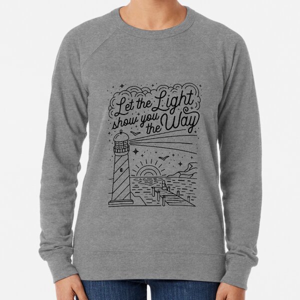Let the Light Show you the Way Merchandise Lightweight Sweatshirt
