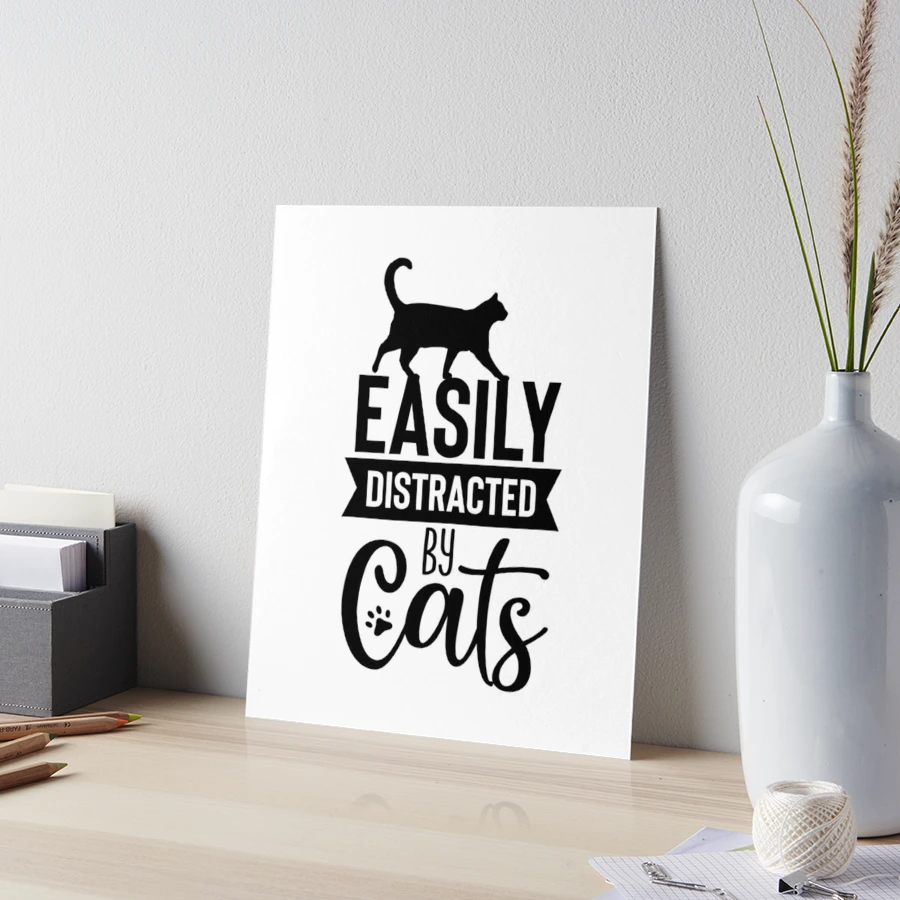 Easily Distracted by Cats and Books Funny Cat Book Lover Art Board Print  by AI Masterpieces