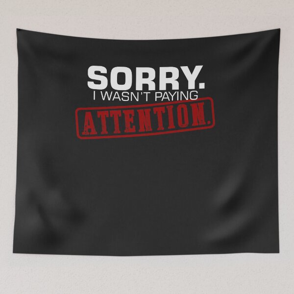 Item preview, Sorry I Wasnt Paying Attention Funny ADHD Awareness 2 designed and sold by hadleydesigns.