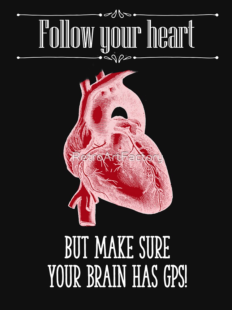 Follow Your Heart - Reverse Image by RetroArtFactory