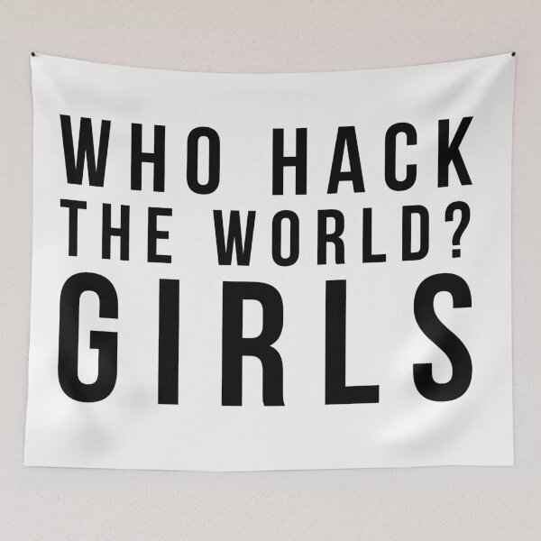 Item preview, WHO HACK THE WORLD? GIRLS designed and sold by MadEDesigns.