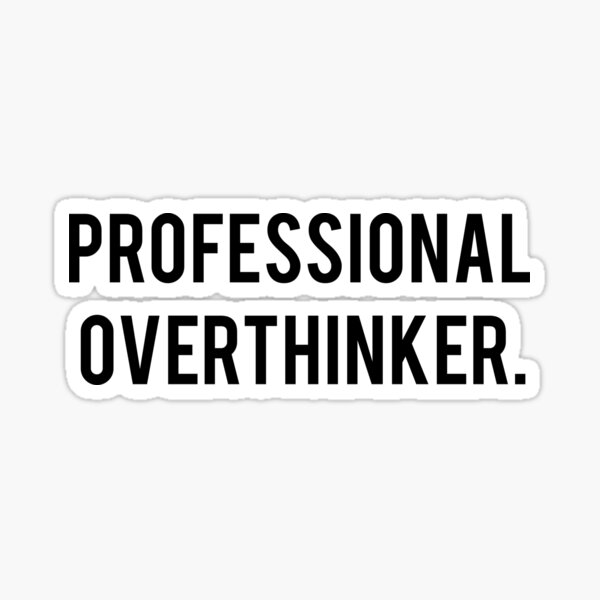Professional Overthinker Decal