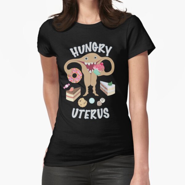Hungry Uterus Sweet Tooth Fitted T-Shirt