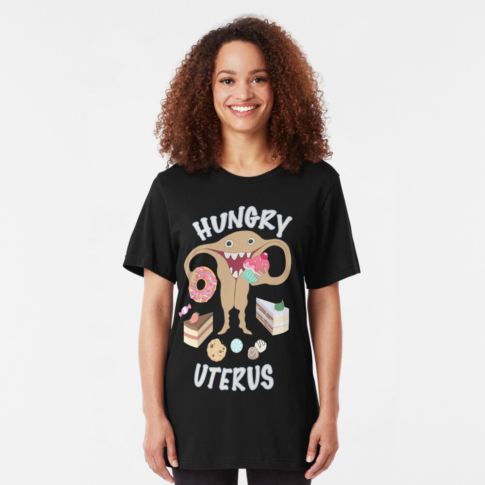 Hungry Uterus Sweet Tooth Slim Fit T-Shirt