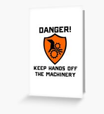 Warning - Danger keep hands off the machinery Greeting Card