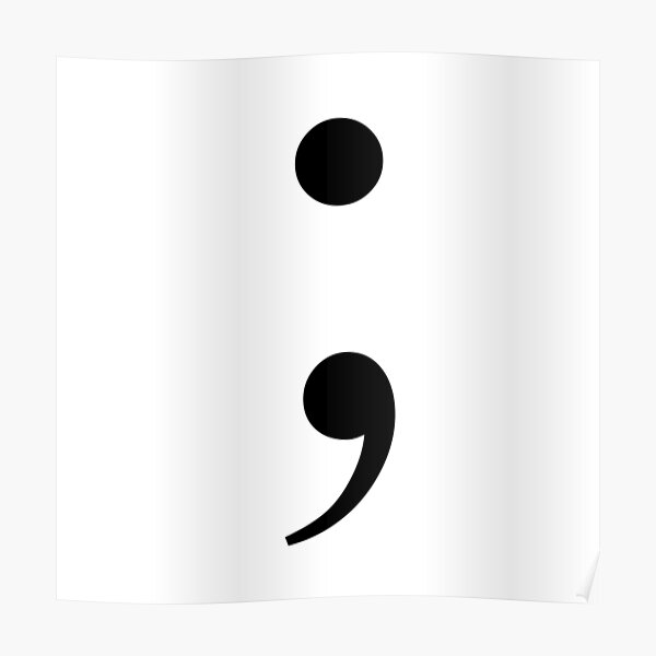 Semicolon Poster