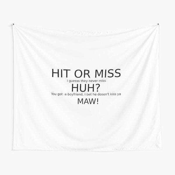 Hit Or Miss Tapestries Redbubble - why hit or miss i guess she took the kids roblox memes