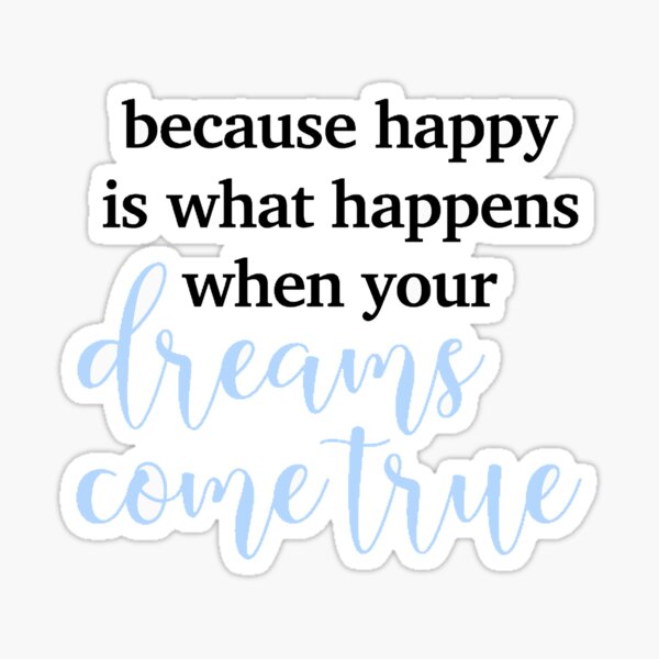 happy is what happens Sticker