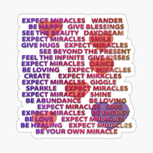 Expect MiRACLES LOVE BLESSINGS Hugs kisses dance Sticker