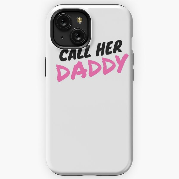 Call Her Daddy iPhone Cases for Sale Redbubble