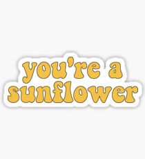You're A Sunflower Sticker