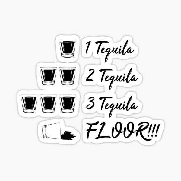 Item preview, B99 - 1 Tequila, 2 Tequila, 3 Tequila, 4 Floor!!! designed and sold by dom e..