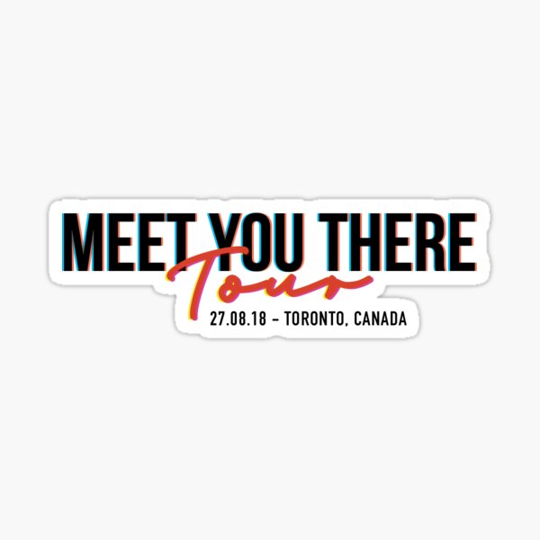 Toronto - Meet You There Tour Sticker