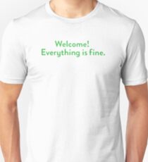 Welcome! Everything is fine. Unisex T-Shirt