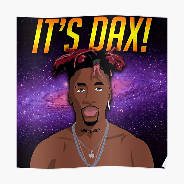 It S Dax Galaxy Edition Poster By Ballershirts Redbubble