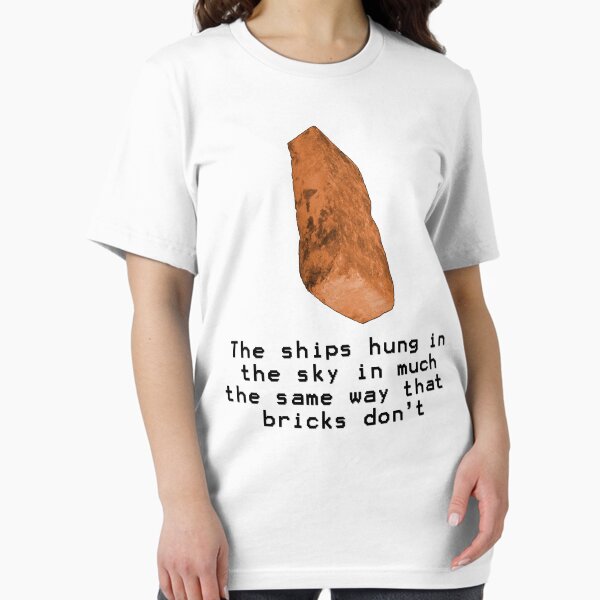 Ships hung in the Sky - the way bricks don't Essential T-Shirt
