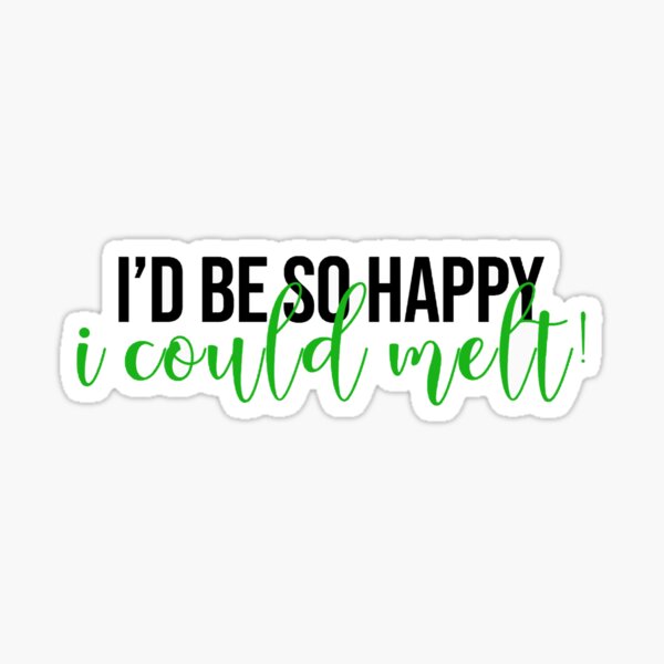 so happy i could melt Sticker