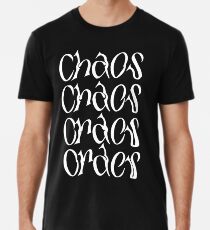 Chaos and Order Premium T-Shirt