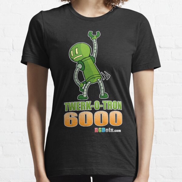 Twerk-O-Tron 6000 Essential T-Shirt