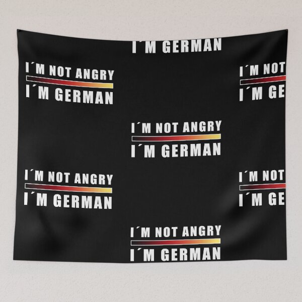 Item preview, I AM NOT ANGRY I AM GERMAN! GIFT IDEA designed and sold by JamesandLuis.