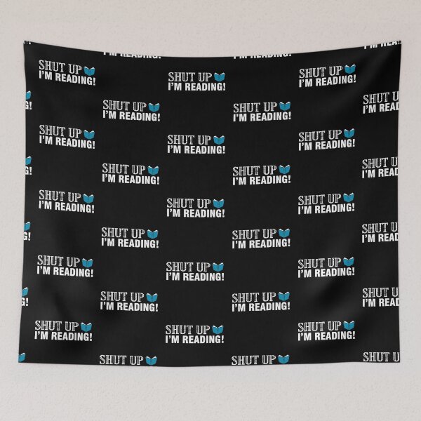 Item preview, Shut up! I'm reading. | Bookrebels | Bookworms | Book lover | Readers designed and sold by Bookrebels.