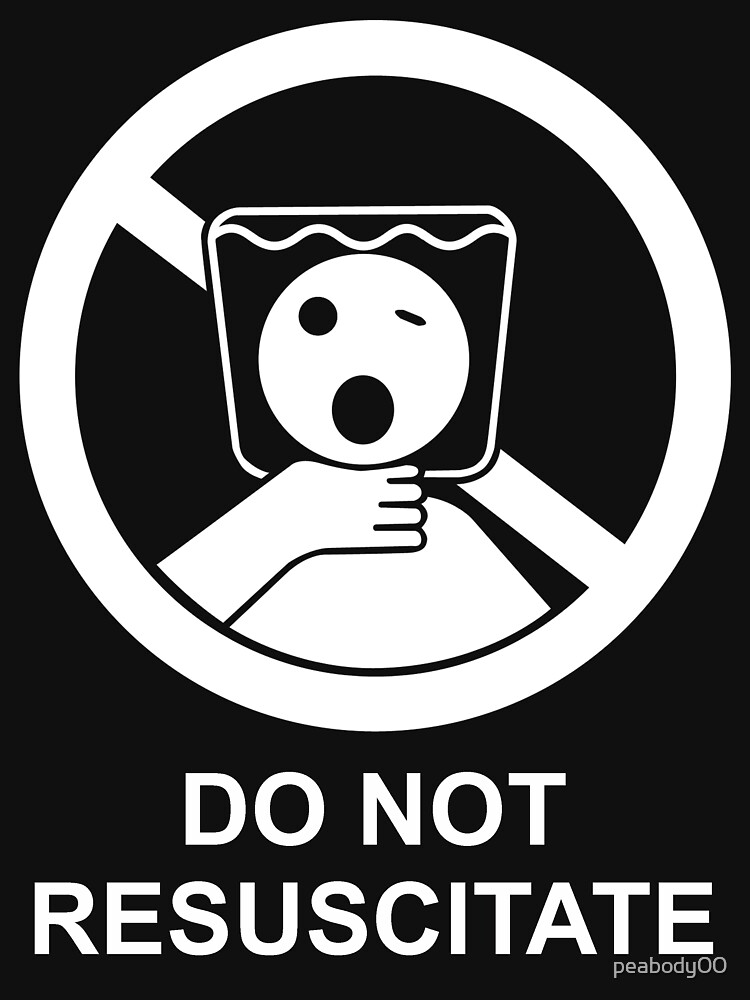 "Do Not Resuscitate" Tshirt by peabody00 Redbubble resuscitate t