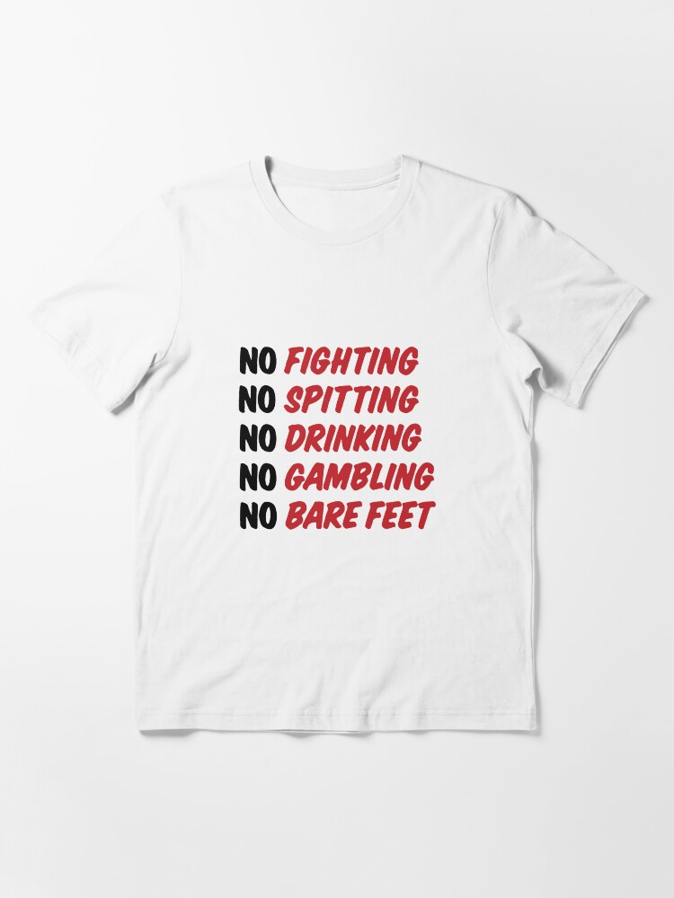 Alternate view of No Fighting, No Spitting, No Drinking, No Gambling, No Bare Feet Essential T-Shirt