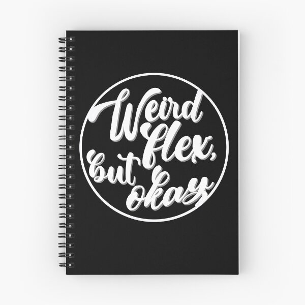 Item preview, Weird Flex, But Okay... designed and sold by FerntasticArt.