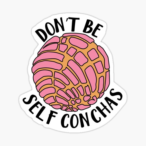 Don't Be Self Conchas Sticker