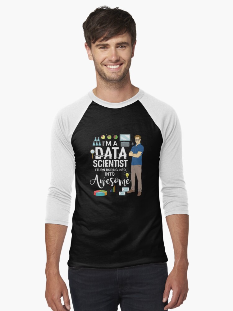 Thumbnail 1 von 3, Baseballshirt mit 3/4-Arm, I'm A Data Scientist I Turn Boring Info Into Awesome - Data Scientist Gift designt und verkauft von yeoys.