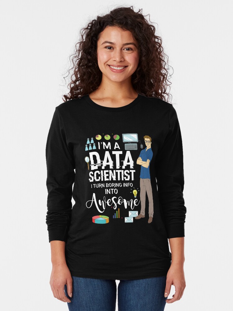 Thumbnail 2 von 5, Langarmshirt, I'm A Data Scientist I Turn Boring Info Into Awesome - Data Scientist Gift designt und verkauft von yeoys.