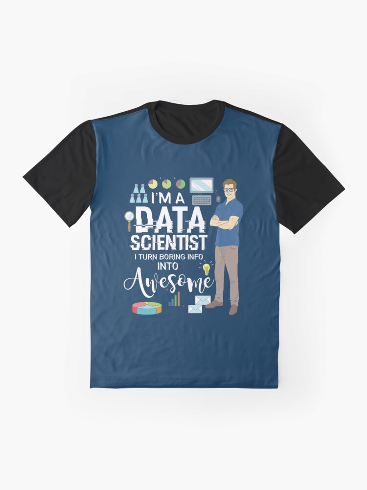 Thumbnail 4 von 5, Grafik T-Shirt, I'm A Data Scientist I Turn Boring Info Into Awesome - Data Scientist Gift designt und verkauft von yeoys.