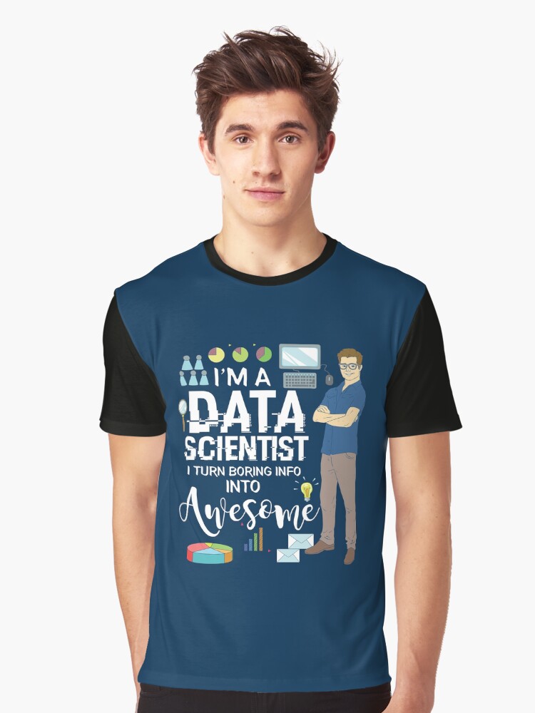Thumbnail 1 von 5, Grafik T-Shirt, I'm A Data Scientist I Turn Boring Info Into Awesome - Data Scientist Gift designt und verkauft von yeoys.