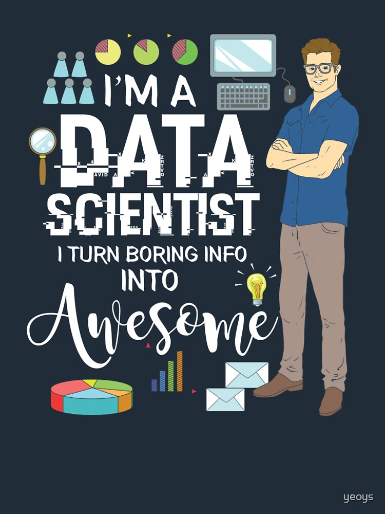 Thumbnail 4 von 4, Premium T-Shirt, I'm A Data Scientist I Turn Boring Info Into Awesome - Data Scientist Gift designt und verkauft von yeoys.