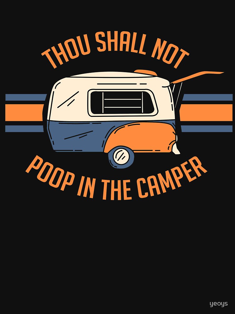 Thumbnail 7 von 7, Essential T-Shirt, Thou Shall Not Poop In The Camper - Funny Camping Quote Gift designt und verkauft von yeoys.