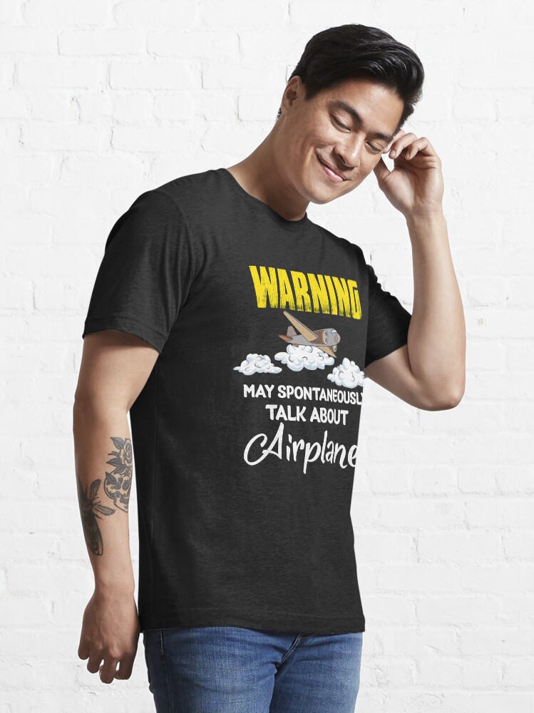 Alternative Ansicht von Warning May Spontaneously Talk About Airplanes - Funny Aviation Quotes Gift Essential T-Shirt