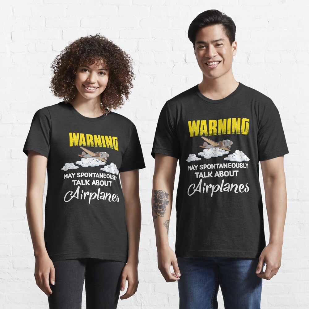 Warning May Spontaneously Talk About Airplanes - Funny Aviation Quotes Gift Essential T-Shirt