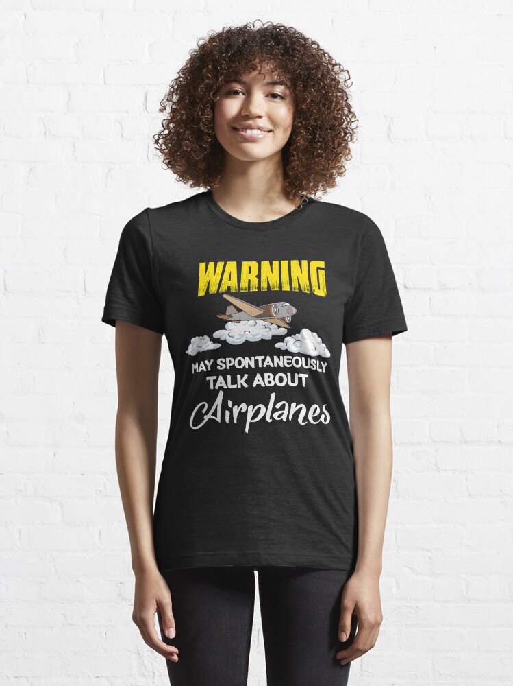 Alternative Ansicht von Warning May Spontaneously Talk About Airplanes - Funny Aviation Quotes Gift Essential T-Shirt