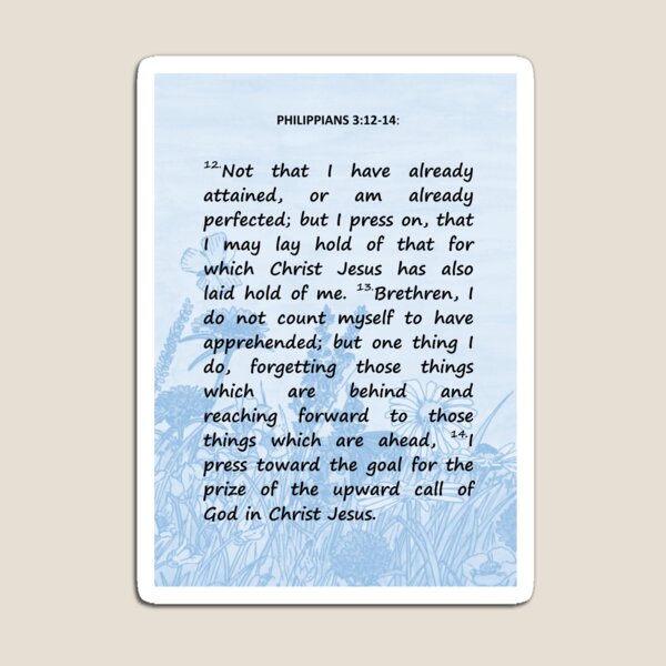 Bible Verses - Philippians 3: 12-14 Magnet