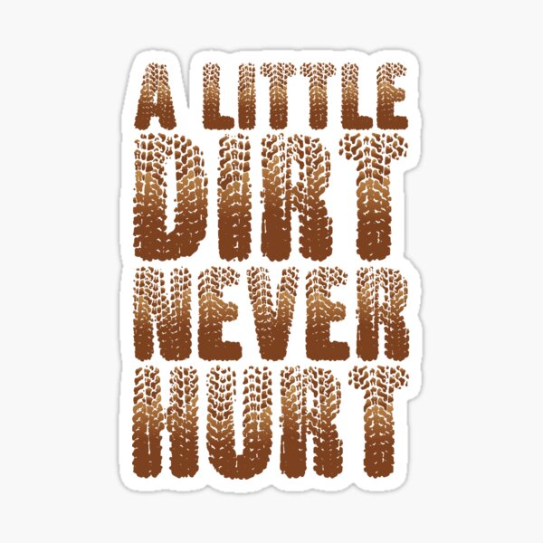 Item preview, A Little Dirt Never Hurt designed and sold by lolotees.