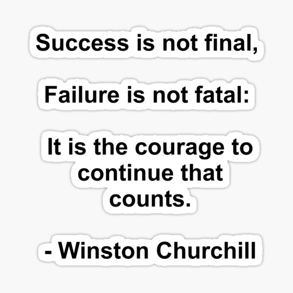 success-is-not-final-failure-is-not-fatal-it-is-the-courage-to