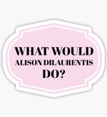Alison Dilaurentis Sticker