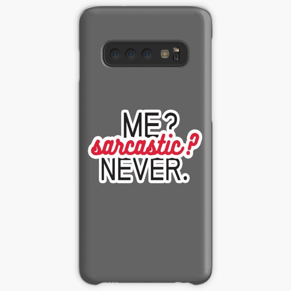 Me? Sarcastic? Never. Samsung Galaxy Snap Case