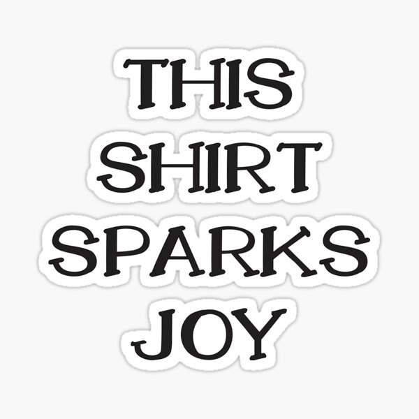 Item preview, This Shirt Sparks Joy T-Shirt designed and sold by cowandpiggie.