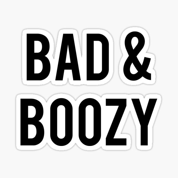 Bad And Boozy Stickers Redbubble