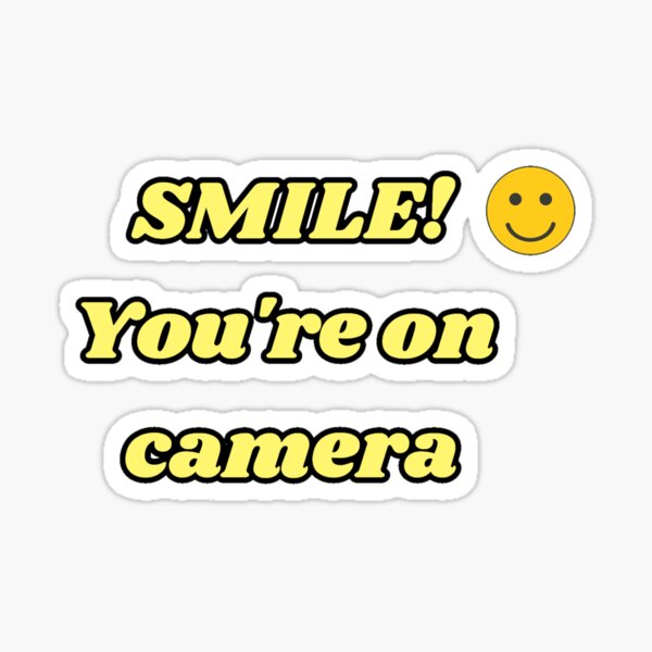 Smile! You're on camera Sticker